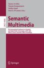 Image for Semantic Multimedia : First International Conference on Semantic and Digital Media Technologies, SAMT 2006, Athens, Greece, December 6-8, 2006, Proceedings