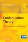Image for Confabulation Theory : The Mechanism of Thought