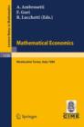 Image for Mathematical Economics : Lectures given at the 2nd 1986 Session of the Centro Internazionale Matematico Estivo (C.I.M.E.) held at Montecatini Terme, Italy, June 25 - July 3, 1986
