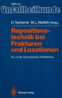Image for Repositionstechnik bei Frakturen und Luxationen : 35. und 36. Hannoversches Unfallseminar