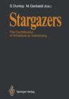 Image for Stargazers : The Contribution of Amateurs to Astronomy, Proceedings of Colloquium 98 of the IAU, June 20-24, 1987
