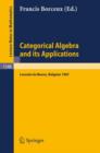 Image for Categorical Algebra and its Applications : Proceedings of a Conference, Held in Louvain-la-Neuve, Belgium, July 26 - August 1, 1987