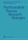 Image for Psychoanalytic Process Research Strategies : 8th Workshop on Empirical Research in Psychoanalysis : Revised Papers