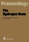 Image for The Hydrogen Atom : Proceedings of the Symposium, Held in Pisa, Italy, June 30 - July 2, 1988