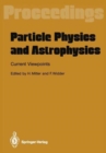 Image for Particle Physics and Astrophysics: Current Viewpoints