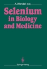 Image for Selenium in Biology and Medicine : Proceedings of the 4th International Symposium on Selenium in Biology and Medicine. Held July 18-21, 1988, Tubingen, Frg