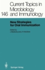 Image for Current Topics in Microbiology and Immunology : International Symposium at the University of Alabama at Birmingham and Molecular Engineering Associates, Inc. Birmingham, Al, USA, March 21-22, 1988 : New Strategies for Oral Immunization