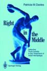 Image for Right in the Middle : Selective Trunk Activity in the Treatment of Adult Hemiplegia