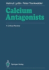 Image for Calcium Antagonists : A Critical Review