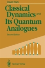 Image for Classical Dynamics and Its Quantum Analogues