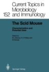 Image for The Current Topics in Microbiology and Immunology : Characterization and Potential Uses : The Scid Mouse