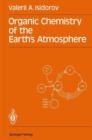 Image for Organic Chemistry of the Earth&#39;s Atmosphere