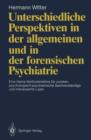 Image for Unterschiedliche Perspektiven in der allgemeinen und in der forensischen Psychiatrie