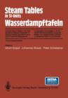 Image for Steam Tables in SI-Units / Wasserdampftafeln : Concise Steam Tables in SI-Units (Student’s Tables) Properties of Ordinary Water Substance up to 1000°C and 100 Megapascal / Kurzgefaßte Dampftafeln in S
