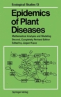 Image for Epidemics of Plant Diseases : Mathematical Analysis and Modelling