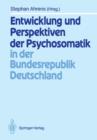 Image for Entwicklung und Perspektiven der Psychosomatik in der Bundesrepublik Deutschland