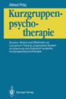 Image for Kurzgruppenpsychotherapie : Struktur, Verlauf und Effektivitat von autogenem Training, progressiver Muskelentspannung und analytisch fundierter Kurzgruppenpsychotherapie