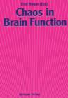 Image for Chaos in Brain Function : Containing Original Chapters by E. Basar and T. H. Bullock and Topical Articles Reprinted from the Springer Series in Brain Dynamics