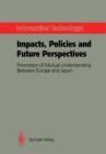 Image for Information Technology: Impacts, Policies and Future Perspectives : Promotion of Mutual Understanding Between Europe and Japan