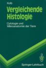 Image for Vergleichende Histologie : Cytologie und Mikroanatomie der Tiere