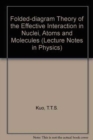 Image for Folded-diagram Theory of the Effective Interaction in Nuclei, Atoms and Molecules