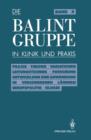 Image for Die Balint-Gruppe in Klinik und Praxis
