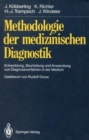 Image for Methodologie der medizinischen Diagnostik : Entwicklung, Beurteilung und Anwendung von Diagnoseverfahren in der Medizin