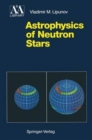 Image for Astrophysics of Neutron Stars