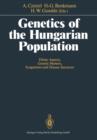 Image for Genetics of the Hungarian Population : Ethnic Aspects, Genetic Markers, Ecogenetics and Disease Spectrum