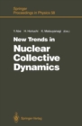 Image for New Trends in Nuclear Collective Dynamics : Nuclear Physics Part of the Fifth Nishinomiya - Yukawa Memorial Symposium Proceedings, 1990