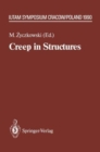 Image for Creep in Structures : 4th IUTAM Symposium, Cracow, Poland September 10-14,1990