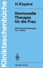 Image for Hormonelle Therapie fur die Frau : Mit klinischen Beitragen