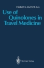 Image for Use of Quinolones in Travel Medicine : Second Conference on International Travel Medicine Proceedings of the Ciprofloxacin Satellite Symposium “Use of Quinolones in Travel Medicine”