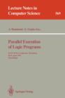 Image for Parallel Execution of Logic Programs : ICLP &#39;91 Pre-Conference Workshop, Paris, June 24, 1991 Proceedings