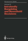 Image for Intrafamily Bargaining and Household Decisions