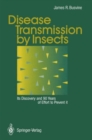 Image for Disease Transmission by Insects : Its Discovery and 90 Years of Effort to Prevent it