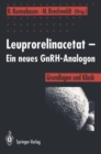 Image for Leuprorelinacetat — Ein neues GnRH-Analogon : Grundlagen und Klinik