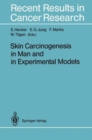 Image for Skin Carcinogenesis in Man and in Experimental Models