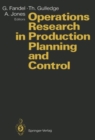 Image for Operations Research in Production Planning and Control : Joint German/US Conference on &quot;Recent Developments and New Perspectives of Operations Research in the Area of Production Planning and Control&quot; 