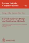 Image for Correct Hardware Design and Verification Methods : IFIP WG 10.2 Advanced Research Working Conference, CHARME&#39;93, Arles, France, May 24-26, 1993. Proceedings