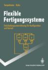 Image for Flexible Fertigungssysteme : Entscheidungsunterstutzung fur Konfiguration und Betrieb