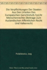 Image for Die Verpflichtungen der Staaten aus den Urteilen des Europaischen Gerichtshofs fur Menschenrechte / The Obligations of States Arising from the Judgments of the European Court of Human Rights