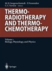 Image for Thermoradiotherapy and Thermochemotherapy : Biology, Physiology, Physics