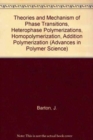 Image for Theories and Mechanism of Phase Transitions, Heterophase Polymerizations, Homopolymerization, Addition Polymerization
