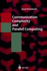 Image for Communication Complexity and Parallel Computing