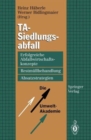 Image for TA-Siedlungsabfall : Erfolgreiche Abfallwirtschaftskonzepte, Restmullbehandlung, Absatzstrategien