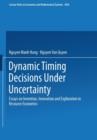 Image for Dynamic Timing Decisions Under Uncertainty : Essays on Invention, Innovation and Exploration in Resource Economics