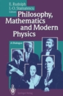 Image for Philosophy, Mathematics and Modern Physics : A Dialogue