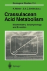 Image for Crassulacean Acid Metabolism : Biochemistry, Ecophysiology and Evolution