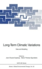 Image for Long-Term Climatic Variations : Data and Modelling - Proceedings of the NATO Advanced Study Institute on Long-Term Climatic Variations - Data and Modelling, Held at Siena, Italy, September 27-October 